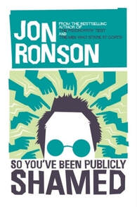 The cover of So You've Been Publically Shamed by Jon Ronson